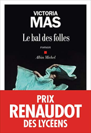 Le Bal des folles: Prix Renaudot des Lycéens 2019